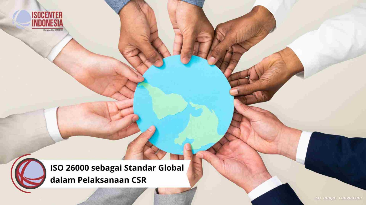 ISO 26000 Sebagai Standar Global Dalam Pelaksanaan CSR - ISOCENTER ...