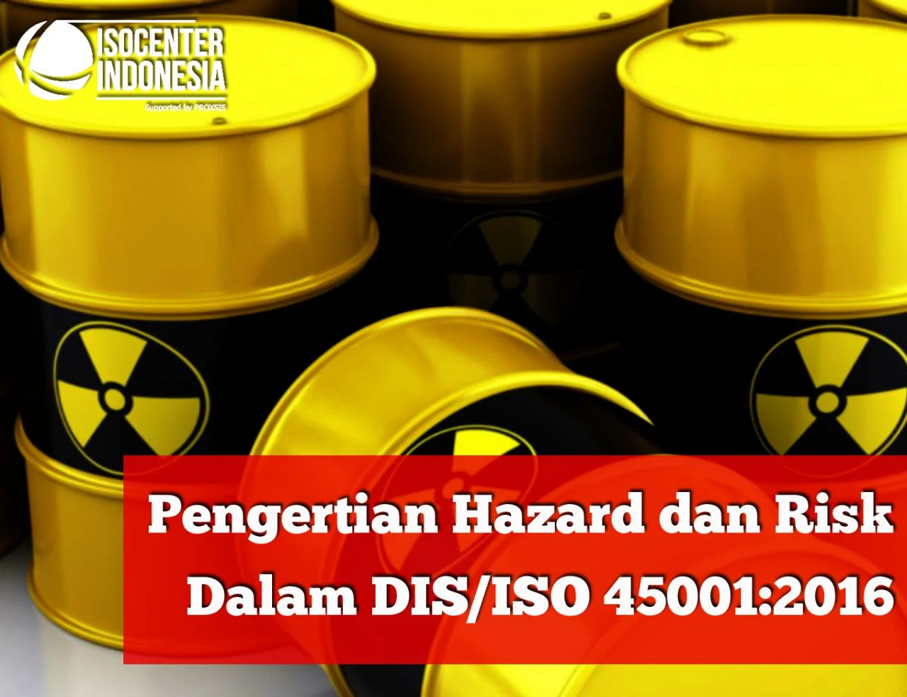 pengertian bahaya dan risiko dalam iso 45001