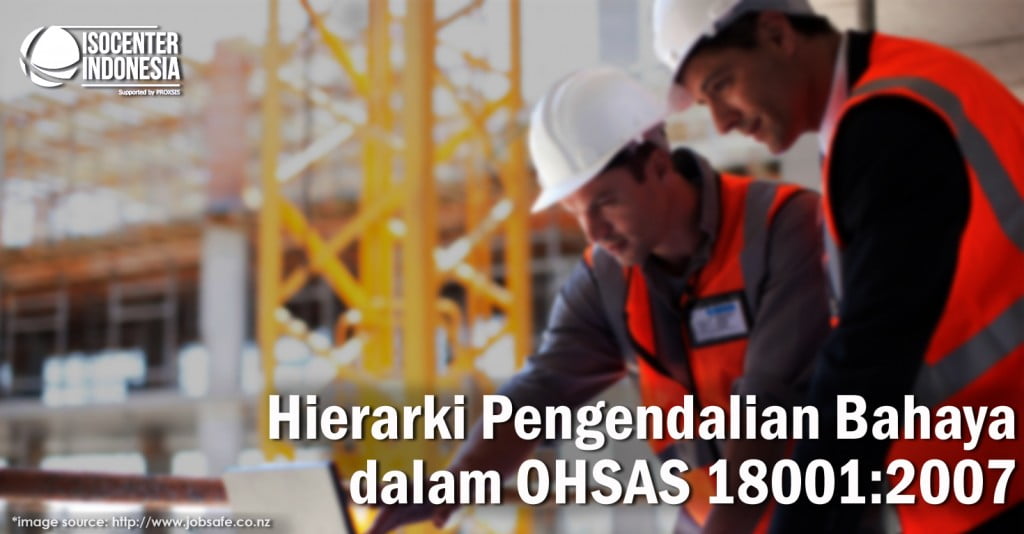 Hierarki Pengendalian Bahaya dalam OHSAS 18001