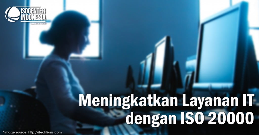 Meningkatkan Layanan IT dengan ISO 20000