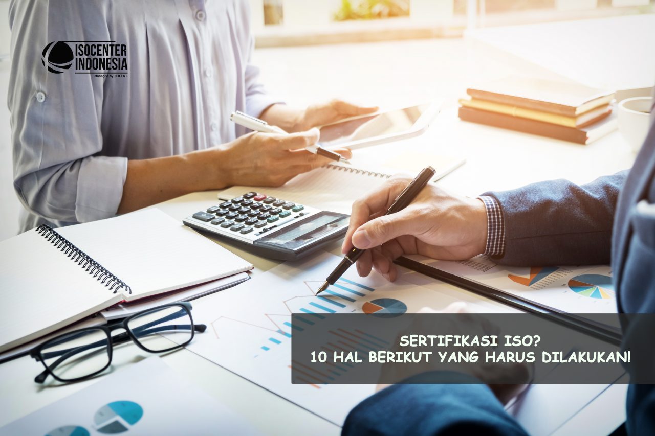 Sertifikasi Iso Berikut 10 Hal Yang Harus Dilakukan Isocenter Indonesia Sertifikasi Iso Berikut 10 Hal Yang Harus Dilakukan Isocenter Indonesia