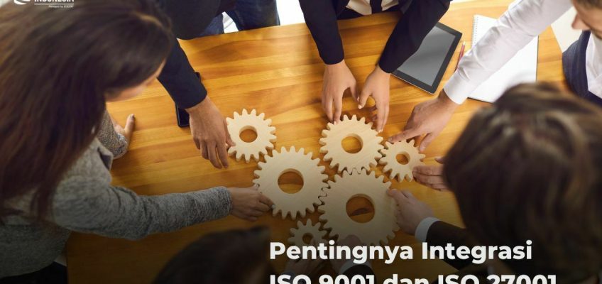 Pentingnya Integrasi ISO 9001 dan ISO 27001, Perusahaan Bisa Menang Banyak