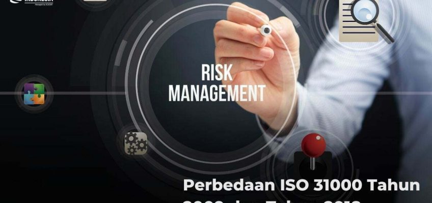 Perbedaan ISO 31000 Tahun 2009 dan 2018