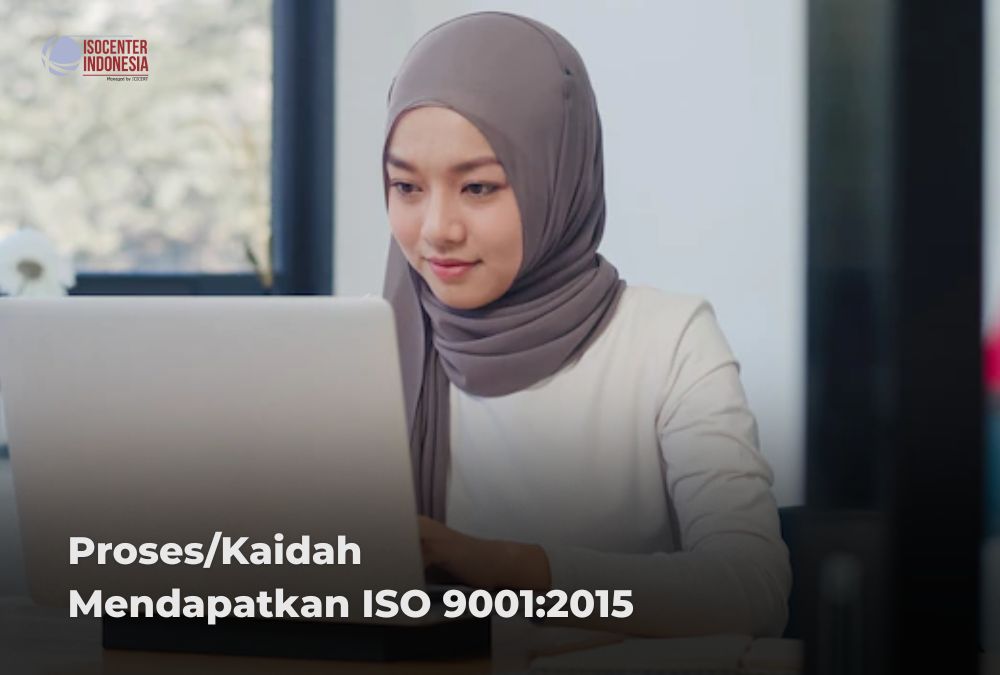 Proses/Kaidah Mendapatkan ISO 9001:2015