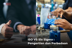 ISO VS Six Sigma : Pengertian dan Perbedaan