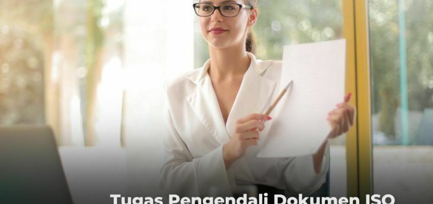 Tugas Pengendali Dokumen ISO menjadi Penentu Lolos Sertifikasi