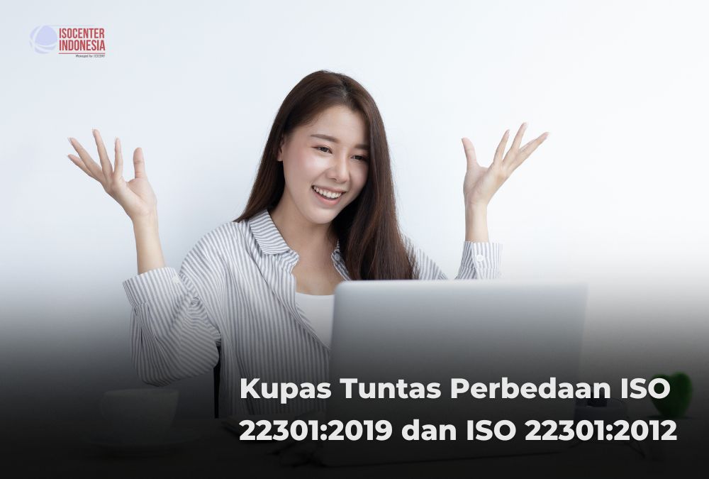 Kupas Tuntas Perbedaan ISO 22301:2019 dan ISO 22301:2012