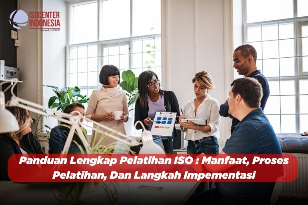 Panduan Lengkap Pelatihan ISO Manfaat Proses Pelatihan Dan Langkah