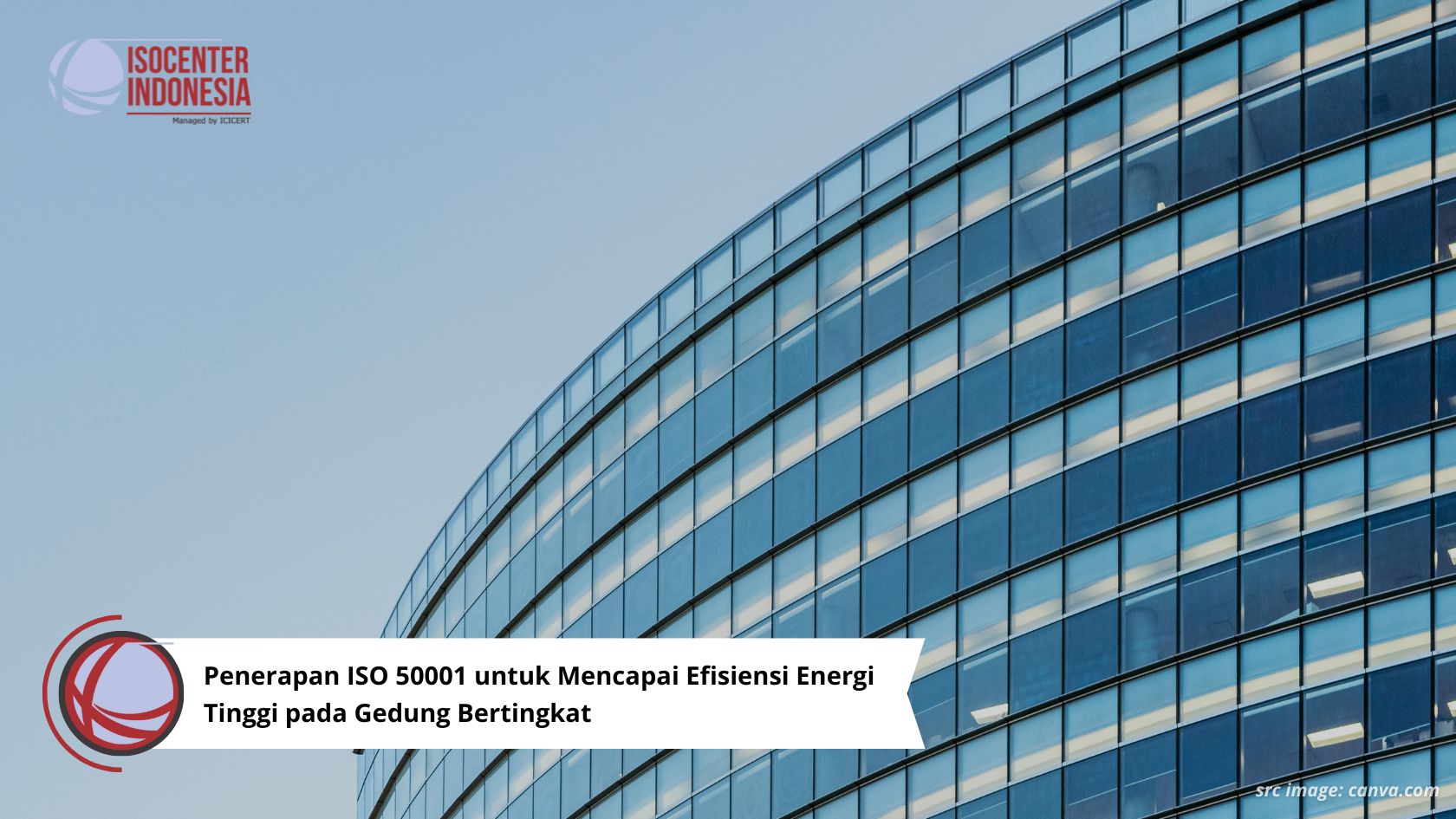 Penerapan ISO 50001 untuk Mencapai Efisiensi Energi Tinggi pada Gedung Bertingkat