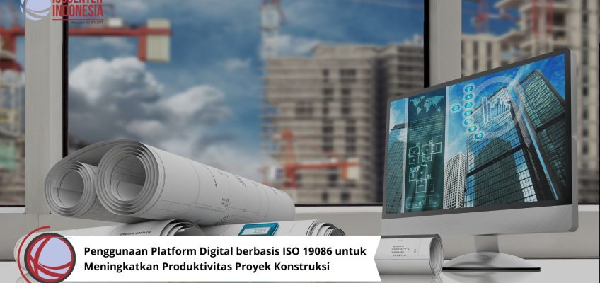 Platform Digital berbasis ISO 19086 untuk Produktivitas Proyek Konstruksi