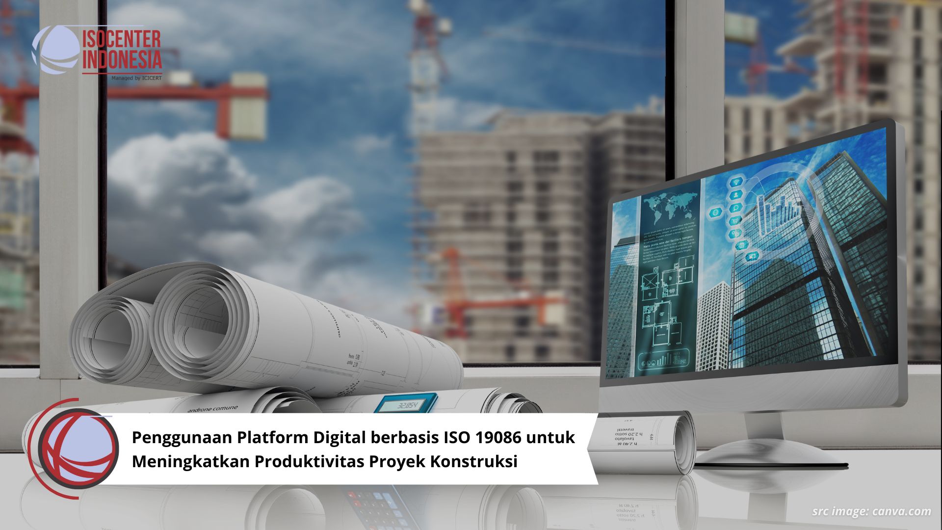 Penggunaan Platform Digital berbasis ISO 19086 untuk Meningkatkan Produktivitas Proyek Konstruksi