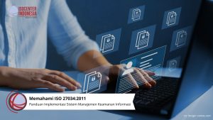 Memahami ISO 27034:2011 - Panduan Implementasi Sistem Manajemen Keamanan Informasi