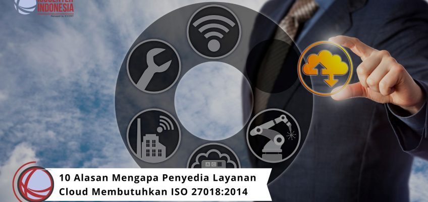 10 Alasan Mengapa Penyedia Layanan Cloud Membutuhkan ISO 27018:2014