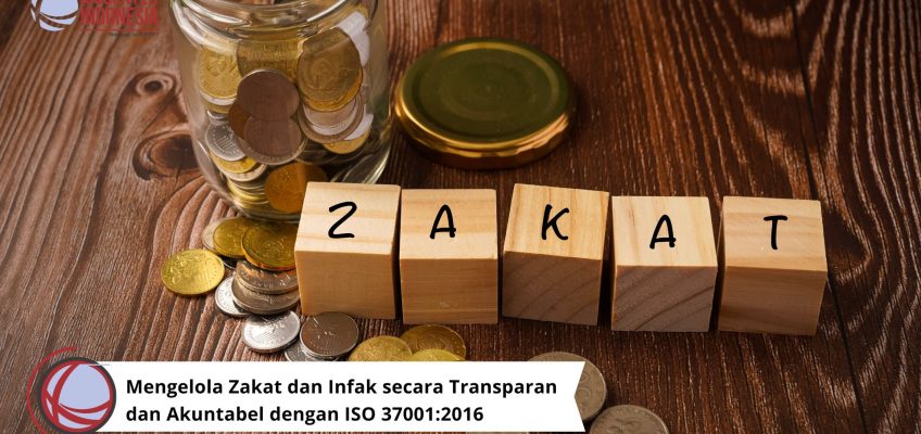 Mengelola Zakat dan Infak secara Transparan dan Akuntabel dengan ISO 37001:2016