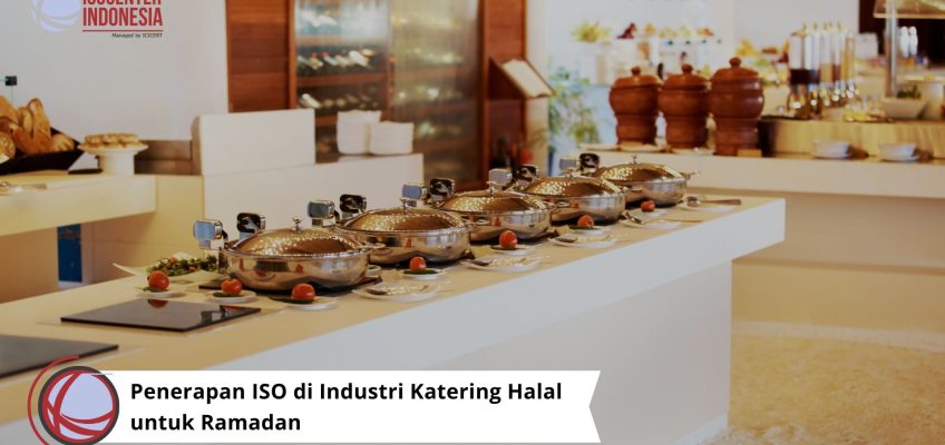 Penerapan ISO di Industri Katering Halal untuk Ramadan