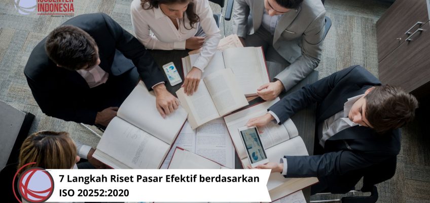 Panduan Lengkap: 7 Langkah Riset Pasar Efektif berdasarkan ISO 20252:2020