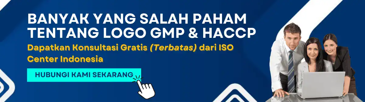 Dapatkan konsultasi gratis terbatas GMP dan HACCP bersama ISO Indonesia Center