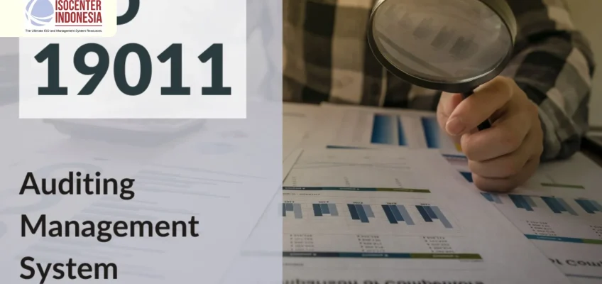 Menguasai ISO 19011: Panduan Praktis untuk Mengaudit Sistem Manajemen dengan Efektif